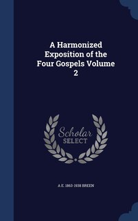 Front cover_A Harmonized Exposition of the Four Gospels Volume 2