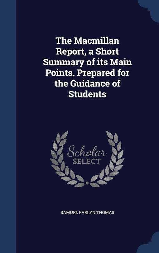 Front cover_The Macmillan Report, a Short Summary of its Main Points. Prepared for the Guidance of Students