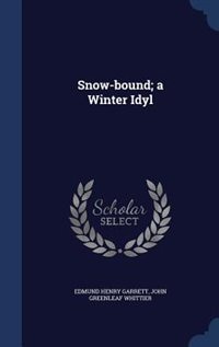 Snow-bound; a Winter Idyl