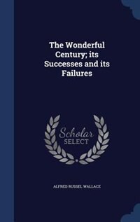 Couverture_The Wonderful Century; its Successes and its Failures