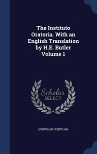 Front cover_The Instituto Oratoria. With an English Translation by H.E. Butler Volume 1