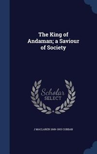 Front cover_The King of Andaman; a Saviour of Society