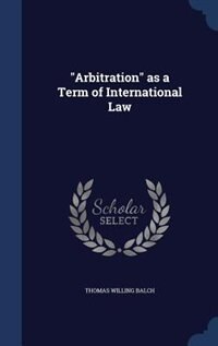 Front cover_Arbitration as a Term of International Law