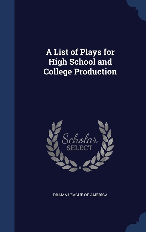 Front cover_A List of Plays for High School and College Production
