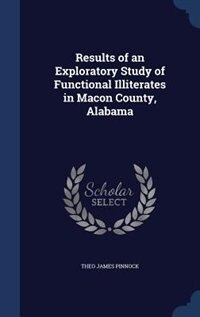 Couverture_Results of an Exploratory Study of Functional Illiterates in Macon County, Alabama
