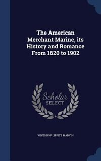 Couverture_The American Merchant Marine, its History and Romance From 1620 to 1902