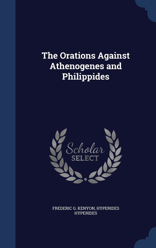 Front cover_The Orations Against Athenogenes and Philippides
