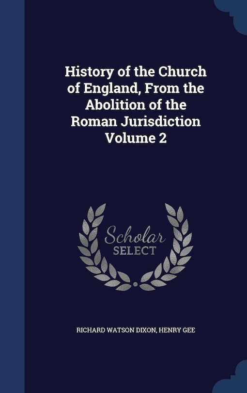 Front cover_History of the Church of England, From the Abolition of the Roman Jurisdiction Volume 2