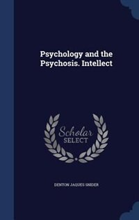 Front cover_Psychology and the Psychosis. Intellect