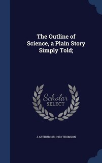 Couverture_The Outline of Science, a Plain Story Simply Told;