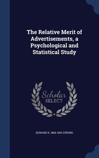 Couverture_The Relative Merit of Advertisements, a Psychological and Statistical Study