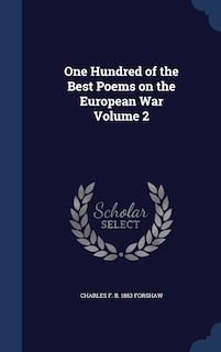 Front cover_One Hundred of the Best Poems on the European War Volume 2