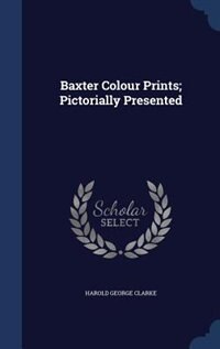 Front cover_Baxter Colour Prints; Pictorially Presented