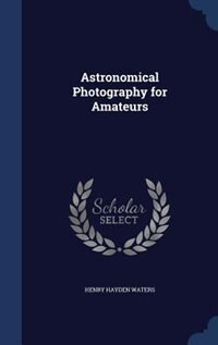 Front cover_Astronomical Photography for Amateurs