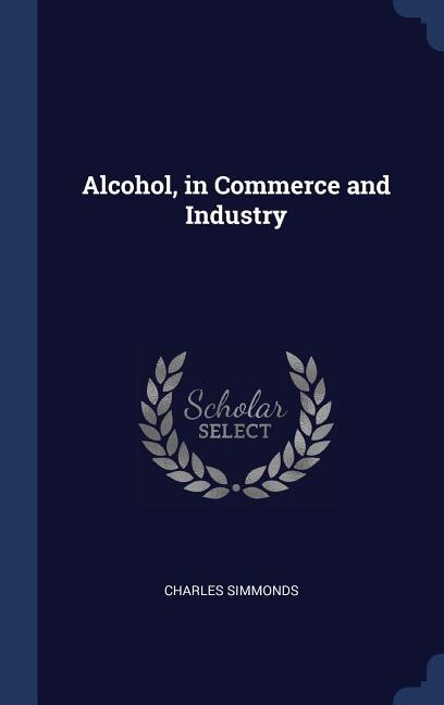 Front cover_Alcohol, in Commerce and Industry