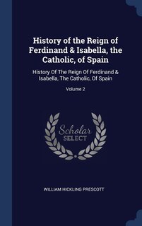 Couverture_History of the Reign of Ferdinand & Isabella, the Catholic, of Spain