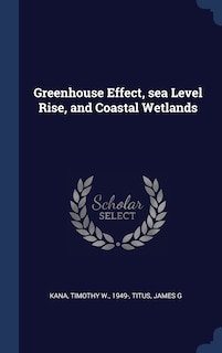 Greenhouse Effect, sea Level Rise, and Coastal Wetlands