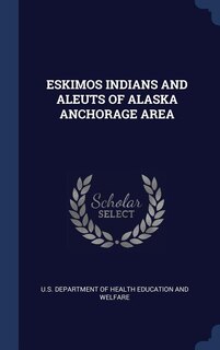 Front cover_Eskimos Indians and Aleuts of Alaska Anchorage Area