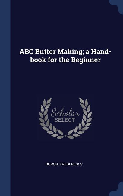 Couverture_ABC Butter Making; a Hand-book for the Beginner