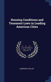 Front cover_Housing Conditions and Tenement Laws in Leading American Cities