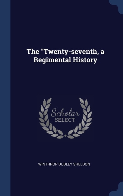 Front cover_The Twenty-seventh, a Regimental History