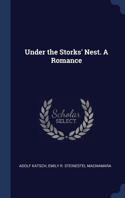 Front cover_Under the Storks' Nest. A Romance