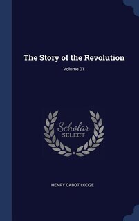Front cover_The Story of the Revolution; Volume 01