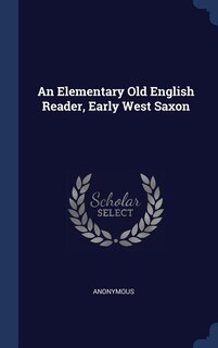 Front cover_An Elementary Old English Reader, Early West Saxon