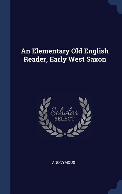 Front cover_An Elementary Old English Reader, Early West Saxon