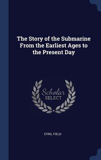 Couverture_The Story of the Submarine From the Earliest Ages to the Present Day