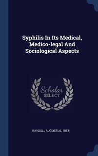 Couverture_Syphilis In Its Medical, Medico-legal And Sociological Aspects
