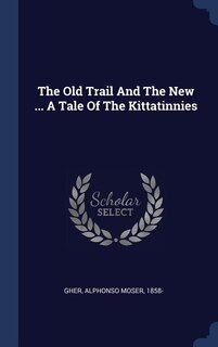 Couverture_The Old Trail And The New ... A Tale Of The Kittatinnies