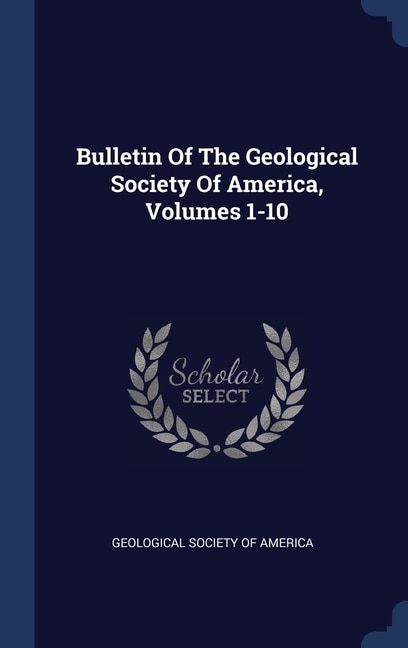 Front cover_Bulletin Of The Geological Society Of America, Volumes 1-10