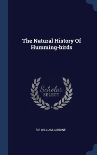 Couverture_The Natural History Of Humming-birds