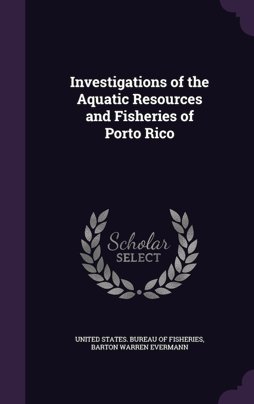 Front cover_Investigations of the Aquatic Resources and Fisheries of Porto Rico