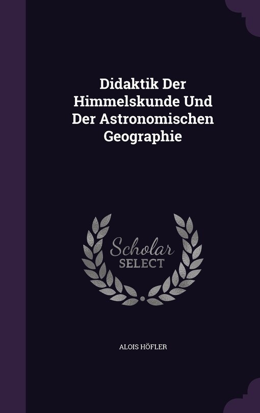 Front cover_Didaktik Der Himmelskunde Und Der Astronomischen Geographie
