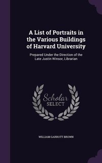 Front cover_A List of Portraits in the Various Buildings of Harvard University