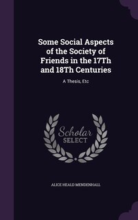Front cover_Some Social Aspects of the Society of Friends in the 17Th and 18Th Centuries