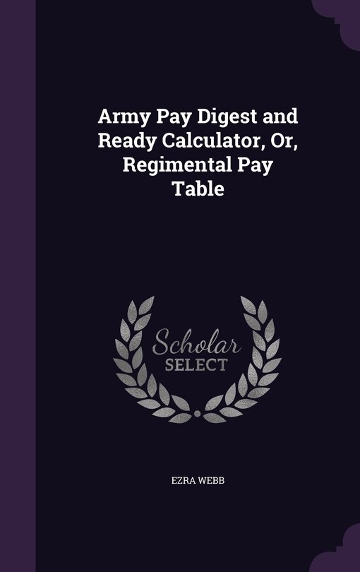 Front cover_Army Pay Digest and Ready Calculator, Or, Regimental Pay Table