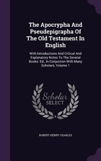 Front cover_The Apocrypha And Pseudepigrapha Of The Old Testament In English
