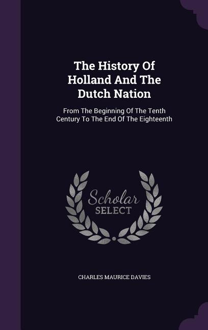 Front cover_The History Of Holland And The Dutch Nation