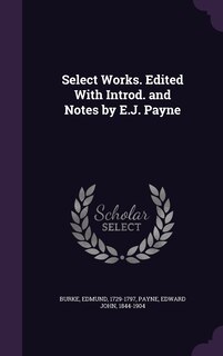 Front cover_Select Works. Edited With Introd. and Notes by E.J. Payne