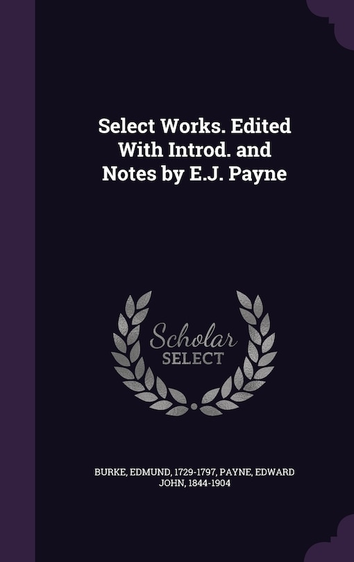 Front cover_Select Works. Edited With Introd. and Notes by E.J. Payne