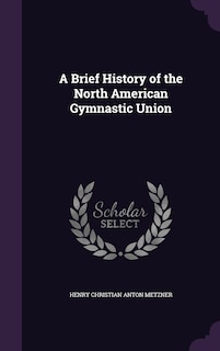 A Brief History of the North American Gymnastic Union