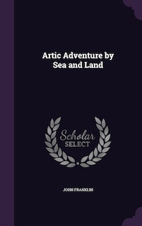 Front cover_Artic Adventure by Sea and Land