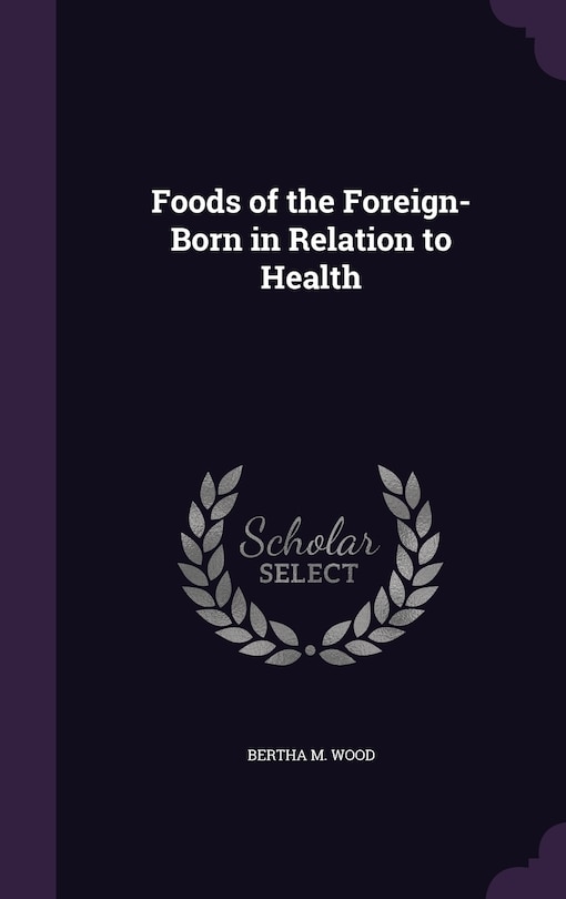 Couverture_Foods of the Foreign-Born in Relation to Health