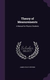 Theory of Measurements: A Manual for Physics Students