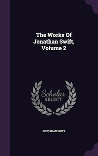 The Works Of Jonathan Swift, Volume 2