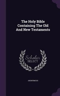 Couverture_The Holy Bible Containing The Old And New Testaments