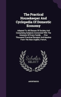 Front cover_The Practical Housekeeper And Cyclopedia Of Domestic Economy